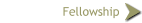 Fellowship